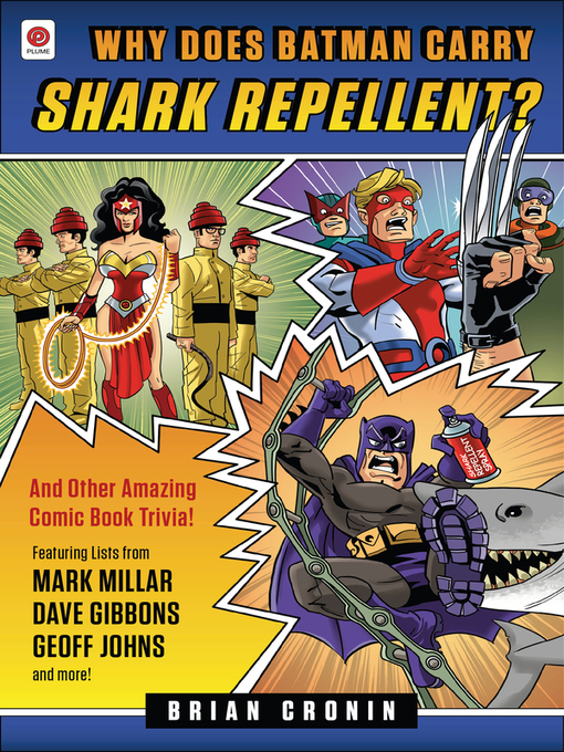 Title details for Why Does Batman Carry Shark Repellent? by Brian Cronin - Wait list